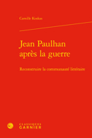 Jean Paulhan Apres La Guerre: Reconstruire La Communaute Litteraire (Etudes De Litterature Des Xxe Et Xxie Siecles, 103) 2406120678 Book Cover