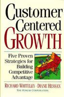 Customer Centered Growth: Five Proven Strategies for Building Competitive Advantage 0201479672 Book Cover