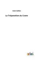 La Trépanation du Crane 1178863034 Book Cover