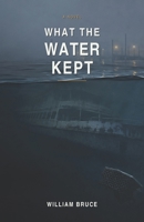 What the Water Kept B0HGYM45YL Book Cover