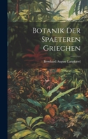 Botanik der Spaeteren Griechen 1022090542 Book Cover