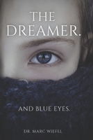 The Dreamer.: Blue Eyes. B0H7SLZ6CR Book Cover