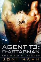 Agent T3: d'Artagnan (The D.I.R.E. Agency, Book Three) 1494478013 Book Cover
