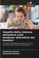 Impatto della violenza domestica sulle tendenze distruttive dei bambini (Italian Edition) 6208292786 Book Cover