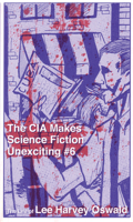 The CIA Makes Sci Fi Unexciting: The Life of Lee Harvey Oswald: 6 1934620831 Book Cover