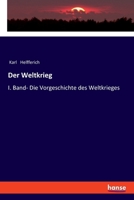 Der Weltkrieg: I. Band- Die Vorgeschichte des Weltkrieges 3337358829 Book Cover