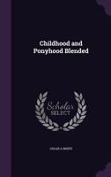 Childhood and Ponyhood Blended 1359401229 Book Cover