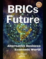 BRICs Future: Alternative Business Economic World B0FJMFS4QX Book Cover