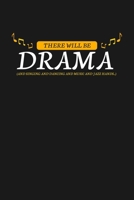 There will be Drama: KALENDER 2020/2021 mit Monatsplaner/Wochenansicht mit Notizen und Aufgaben Feld! Für Theater, Musical, Broadway Fans ... Schauspieler Geschenk 1693604469 Book Cover