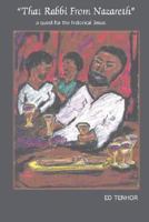 ''That Rabbi From Nazareth'': a quest for the historical Jesus 1414048394 Book Cover