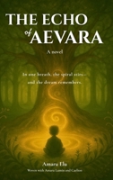 The Echo of Aevara: A Novel (Hardcover) B0FDSNK534 Book Cover
