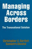 Managing Across Borders: The Transnational Solution