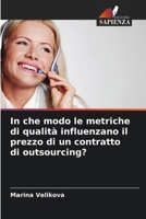 In che modo le metriche di qualità influenzano il prezzo di un contratto di outsourcing? (Italian Edition) 6208380979 Book Cover