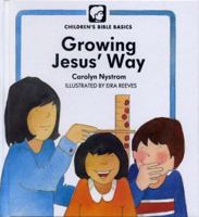Growing Jesus Way (Childrens Bible Basics) 0802478603 Book Cover