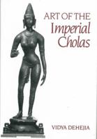 Art of the Imperial Cholas 0231071884 Book Cover