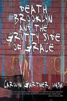 Death, Brooklyn, and the Gritty Side of Grace 1612966403 Book Cover