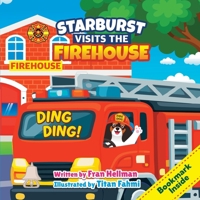 Starburst Visits the Firehouse (Starburst: The Reading Education Assistance Dog) B0GXZ9GQVD Book Cover