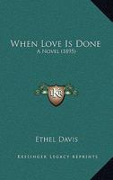 When Love Is Done 1167218515 Book Cover