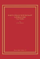 Babylonian Witchcraft Literature: Case Studies 1930675402 Book Cover