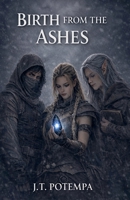 Birth from the Ashes (Ashes Saga) B0GXTQD7G5 Book Cover