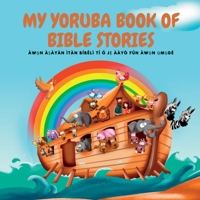 My Yoruba Book of Bible Stories B0BGMLM7QZ Book Cover