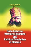 Haile Selassie, Western Education and Political Revolution in Ethiopia 1934043419 Book Cover