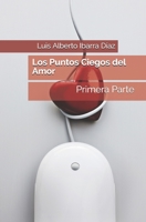LOS PUNTOS CIEGOS DEL AMOR B08W6P2FJ8 Book Cover