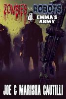 Zombies vs. Robots 4: Emma's Army 1981953019 Book Cover