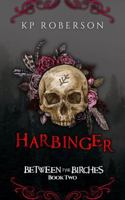 Harbinger: Book Two - Between the Birches - A Contemporary Romantic Folk Horror-Cosmic Horror Trilogy B0FLXN76VQ Book Cover