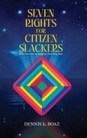 Seven Rights for Citizen Slackers B0H4SD9FVR Book Cover