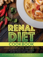 Renal Diet Cookbook: A complete guide with 200 recipes for stages 3 and 4 of CKD Chronic Kidney Disease. 1802084444 Book Cover