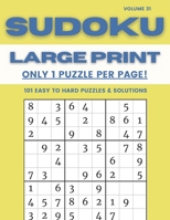 Sudoku Large Print - Only 1 Puzzle Per Page! - 101 Easy to Hard Puzzles & Solutions Volume 31: Sudoku Puzzles for Adults B091822G48 Book Cover