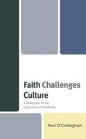 Faith Challenges Culture: A Reflection of the Dynamics of Modernity 1793640181 Book Cover