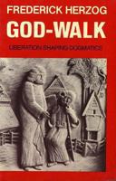 God-Walk: Liberation Shaping Dogmatics 0883446065 Book Cover