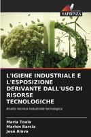 L'Igiene Industriale E l'Esposizione Derivante Dall'uso Di Risorse Tecnologiche 6206257991 Book Cover