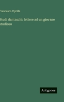 Studi danteschi: lettere ad un giovane studioso 3563909792 Book Cover