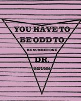 You Have To Be Odd To Be Number One Dr. Seuss 172403765X Book Cover