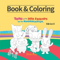 BOOK&COLORING-Toto and her friends: Toto and her friends B08RC1F5GQ Book Cover