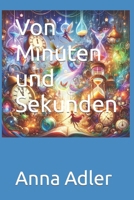 von Minuten und Sekunden (German Edition) B0CRQ9V8C5 Book Cover