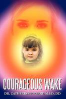 Courageous Wake 1449041132 Book Cover