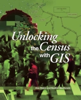 Unlocking the Census with GIS 1589481135 Book Cover