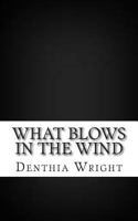 What blows in the Wind 1499530900 Book Cover