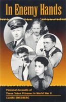In Enemy Hands: Personal Accounts of Those Taken Prisoner in World War II 0811709000 Book Cover