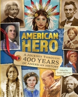 American Hero: A Journey Through 400 Years of American History 1733705007 Book Cover