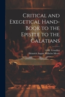 Critical and Exegetical Hand-Book to the Epistle to the Galatians 1022671480 Book Cover