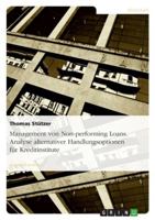 Management Von Non-Performing Loans. Analyse Alternativer Handlungsoptionen Fur Kreditinstitute 3638934306 Book Cover