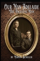 Our Man Adelaide: The Faceless Man 0578918552 Book Cover