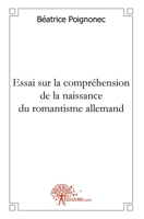Essai sur la compréhension de la naissance du romantisme allemand : la réponse à un défi (French Edition) 2812136863 Book Cover