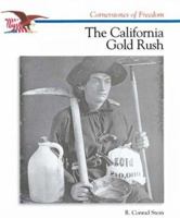 The Story of The California Gold Rush (Cornerstones of Freedom) 0516066919 Book Cover