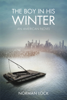 The Boy in His Winter: An American Novel 1934137766 Book Cover